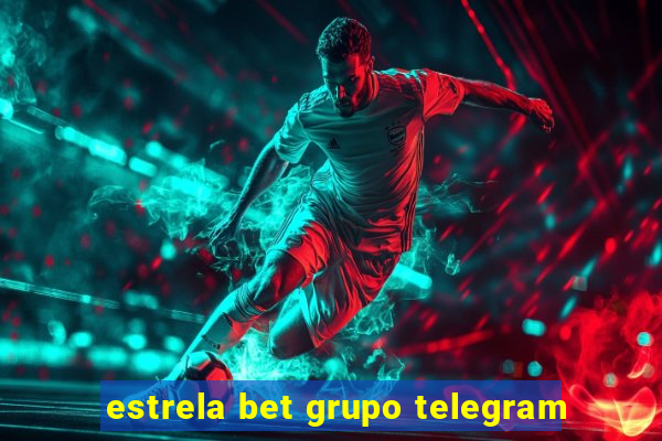 estrela bet grupo telegram